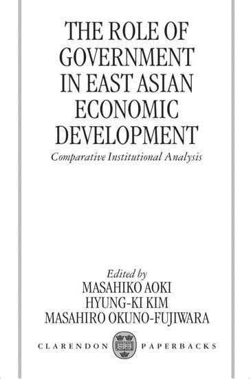 bokomslag The Role of Government in East Asian Economic Development