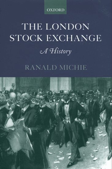 Ranald Michie - The London Stock Exchange, Inbunden