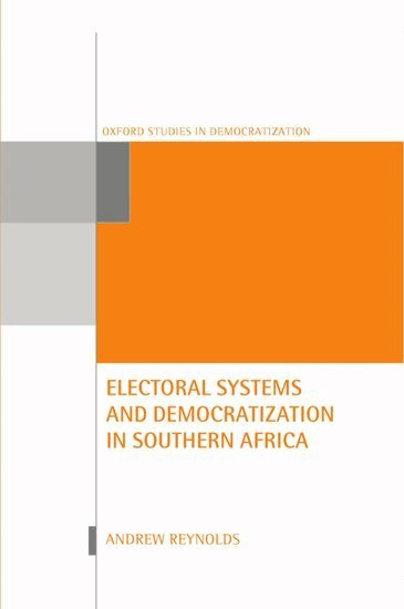 Andrew Reynolds - Electoral Systems and Democratization in Southern Africa, Inbunden