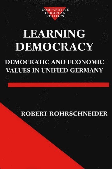 Robert Rohrschneider, Indiana University) Rohrschneider, Robert (Associate Professor of Political Science, Associate Professor of Political Science - Learning Democracy, Inbunden
