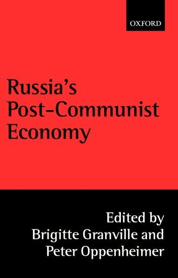 Brigitte Granville, Peter Oppenheimer - Russia's Post-Communist Economy, Inbunden