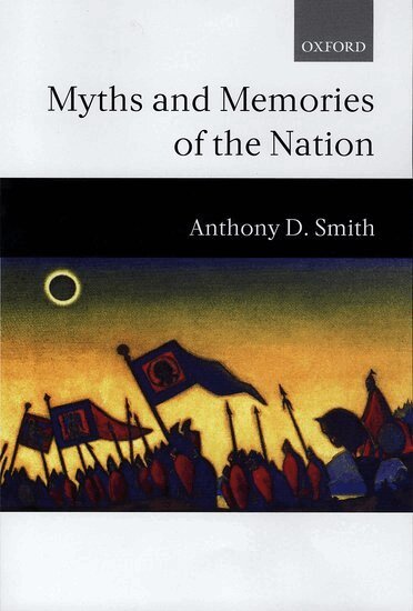 Anthony D. Smith - Myths and Memories of the Nation, Inbunden