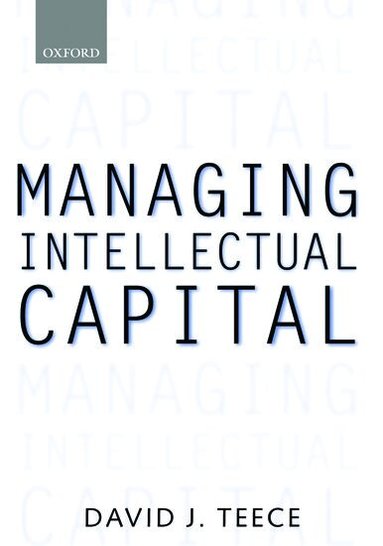 David J. Teece - Managing Intellectual Capital, Inbunden