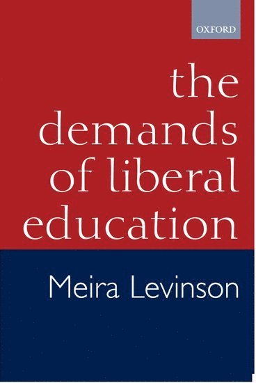 The Demands of Liberal Education 1