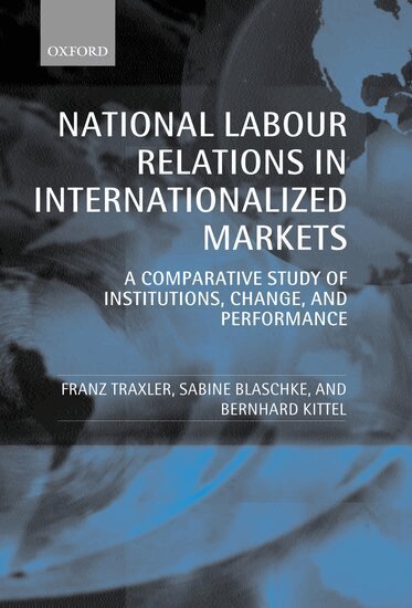 Franz Traxler, Sabine Blaschke, Bernhard Kittel - National Labour Relations in Internationalized Markets, Inbunden