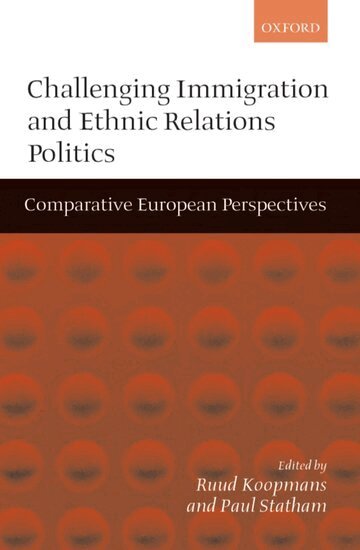Ruud Koopmans, Paul Statham - Challenging Immigration and Ethnic Relations Politics, Häftad
