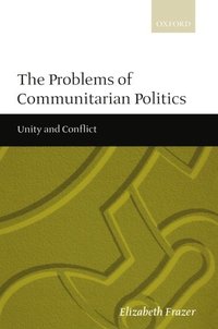 bokomslag The Problems of Communitarian Politics