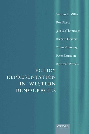 Warren Miller, Roy Pierce, Jacques Thomassen, Richard Herrera, Sören Holmberg, Peter Esaisson, Bernhard Wessels - Policy Representation in Western Democracies, Inbunden