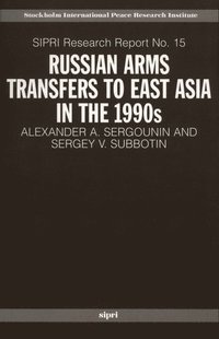 bokomslag Russian Arms Transfers to East Asia in the 1990s