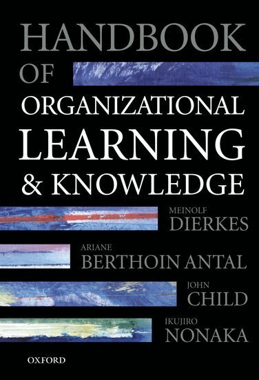 Meinolf Dierkes, Ariane Berthoin Antal, John Child, Ikujiro Nonaka - Handbook of Organizational Learning and Knowledge, Häftad