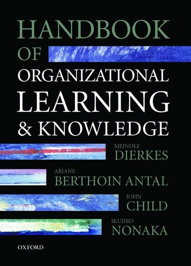 Meinolf Dierkes, Ariane Berthoin Antal, John Child, Ikujiro Nonaka - Handbook of Organizational Learning and Knowledge, Inbunden