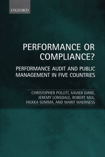 Christopher Pollitt, Xavier Girre, Jeremy Lonsdale, Robert Mul, Hilkka Summa, Marit Waerness - Performance or Compliance?, Inbunden