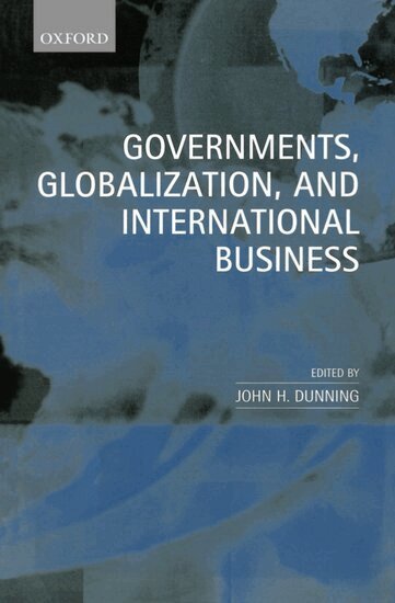 John H. Dunning - Governments, Globalization, and International Business, Häftad
