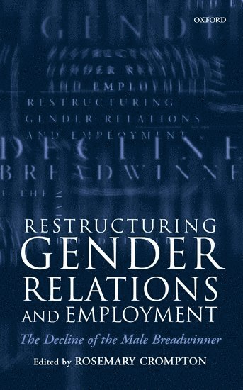 Restructuring Gender Relations and Employment 1