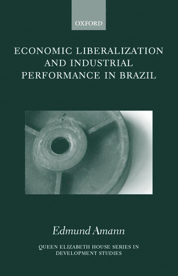 Economic Liberalization and Industrial Performance in Brazil 1