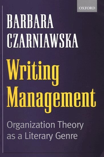 Barbara Czarniawska - Writing Management, Häftad