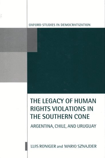 Luis Roniger, Mario Sznajder - The Legacy of Human Rights Violations in the Southern Cone, Inbunden