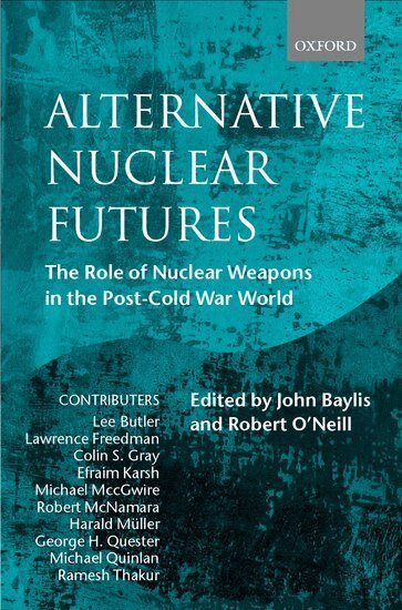 John Baylis, Robert O'Neill - Alternative Nuclear Futures, Inbunden