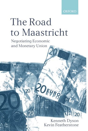 Kenneth Dyson, Kevin Featherstone - The Road To Maastricht, Häftad