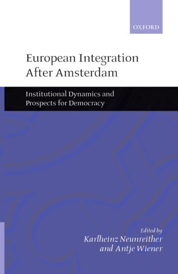 Karlheinz Neunreither, Antje Wiener - European Integration After Amsterdam, Häftad