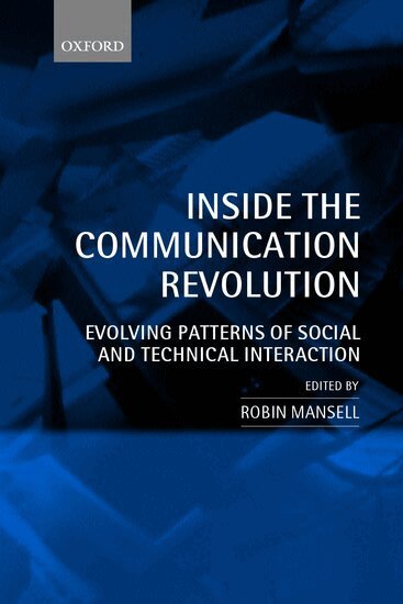 Robin Mansell - Inside the Communication Revolution, Inbunden