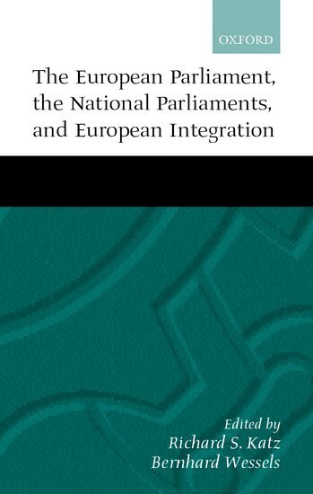 Richard S. Katz, Bernhard Wessels - The European Parliament, the National Parliaments, and European Integration, Inbunden