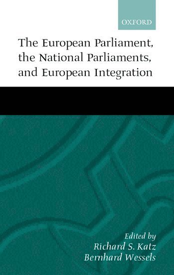 The European Parliament, the National Parliaments, and European Integration 1