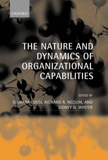 Giovanni Dosi, Richard Nelson, Sidney Winter - The Nature and Dynamics of Organizational Capabilities, Inbunden