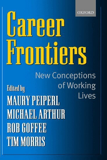 Michael B. Arthur, Maury Peiperl, Michael Arthur, Rob Goffee, Tim Morris - Career Frontiers, Häftad