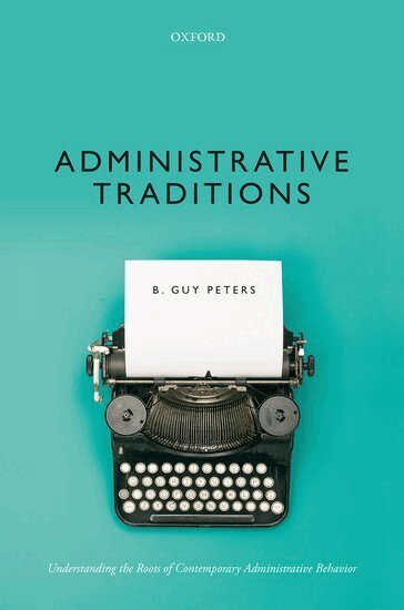 B. Guy Peters - Administrative Traditions, Inbunden