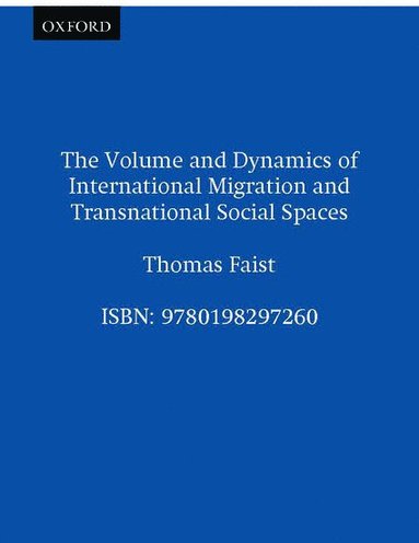 bokomslag The Volume and Dynamics of International Migration and Transnational Social Spaces