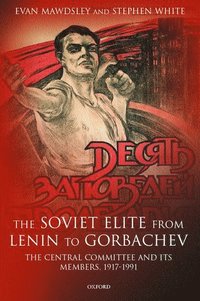bokomslag The Soviet Elite from Lenin to Gorbachev