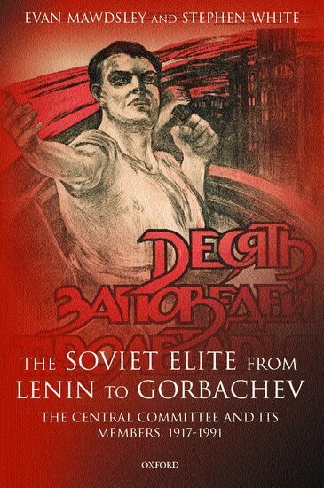 Evan Mawdsley, Stephen White - The Soviet Elite from Lenin to Gorbachev, Inbunden