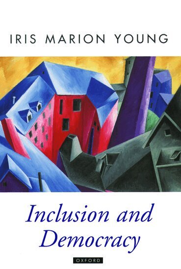 Iris Marion Young - Inclusion and Democracy, Häftad
