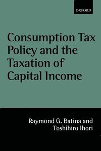 bokomslag Consumption Tax Policy and the Taxation of Capital Income