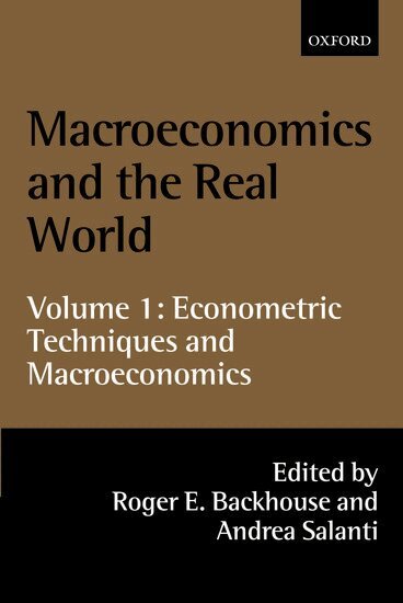 Roger E. Backhouse, Andrea Salanti - Macroeconomics and the Real World: Volume 1: Econometric Techniques and Macroeconomics, Inbunden