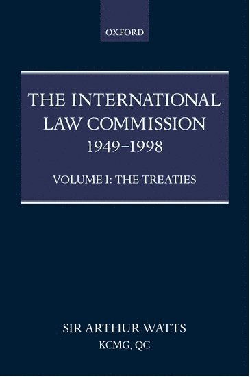 The International Law Commission 1949-1998: Volume One: The Treaties 1