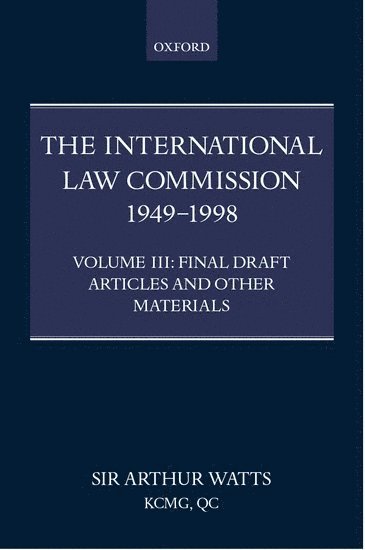 bokomslag The International Law Commission 1949-1998: Volume Three: Final Draft Articles of the Material