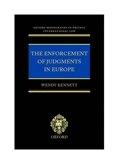Wendy Kennett, University of Keele) Kennett, Wendy (Lecturer in Law, Lecturer in Law, W. A. Kennett - The Enforcement of Judgments in Europe, Inbunden