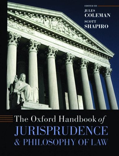 Jules Coleman, Scott J. Shapiro - The Oxford Handbook of Jurisprudence and Philosophy of Law, Inbunden