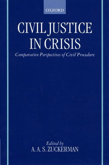 Adrian Zuckerman - Civil Justice in Crisis, Inbunden