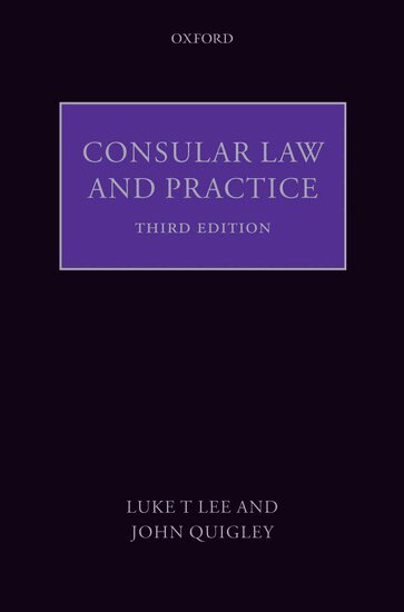Luke T. Lee J.D., John Quigley - Consular Law and Practice, Inbunden