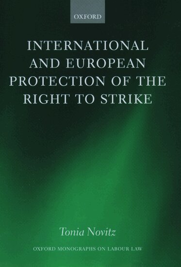 Tonia Novitz - International and European Protection of the Right to Strike, Inbunden