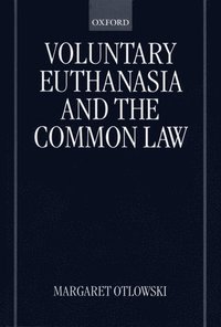 bokomslag Voluntary Euthanasia and the Common Law
