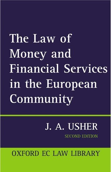 John Usher - The Law of Money and Financial Services in the EC, Inbunden