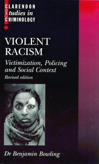 Benjamin Bowling - Violent Racism, Häftad