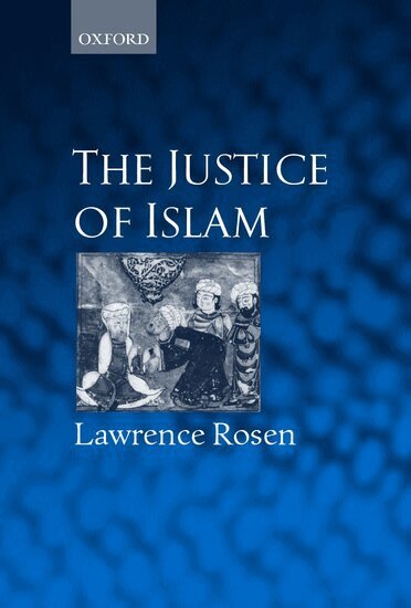 Lawrence Rosen - The Justice of Islam, Häftad