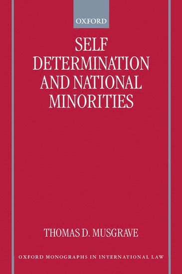 Musgrave, Thomas D. Musgrave - Self-Determination and National Minorities, Häftad