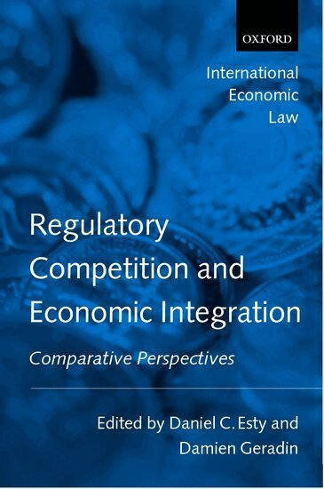 Daniel C. Esty, Damien Géradin - Regulatory Competition and Economic Integration, Inbunden
