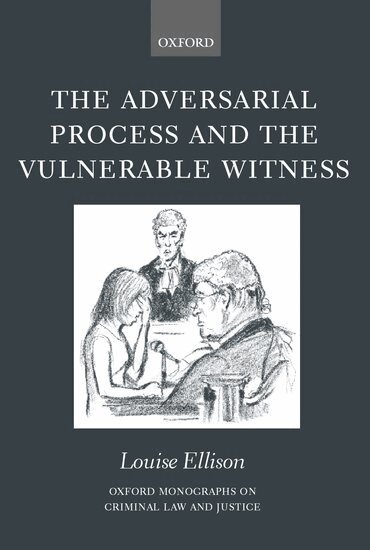 Louise Ellison - The Adversarial Process and the Vulnerable Witness, Inbunden